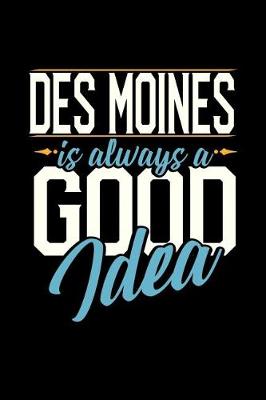 Book cover for Des Moines Is Always a Good Idea