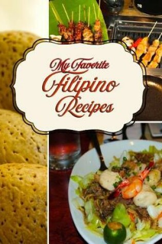 Cover of My Favorite Filipino Recipes