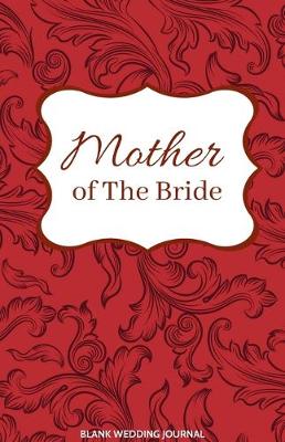 Book cover for Mother of The Bride Small Size Blank Journal-Wedding Planner&To-Do List-5.5"x8.5" 120 pages Book 14