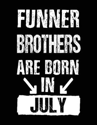Book cover for Funner Brothers Are Born In July