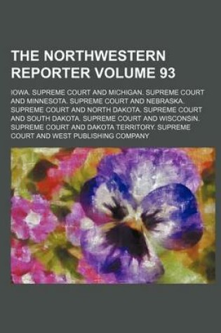 Cover of The Northwestern Reporter Volume 93