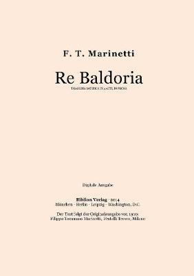 Book cover for Re Baldoria: Tragedia Satirica in 4 Atti, in Prosa.