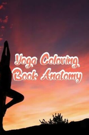 Cover of Yoga Coloring Book Anatomy