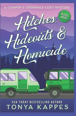 Hitches, Hideouts, & Homicides by Tonya Kappes