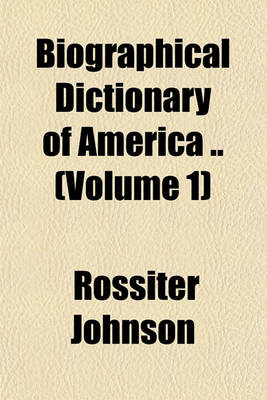Book cover for Biographical Dictionary of America .. (Volume 1)