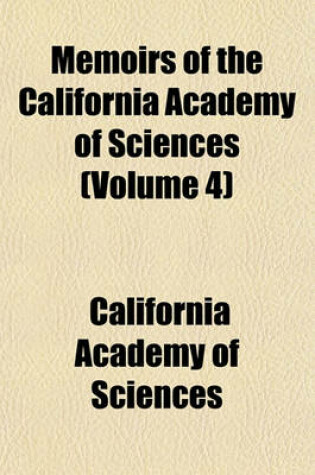 Cover of Memoirs of the California Academy of Sciences (Volume 4)