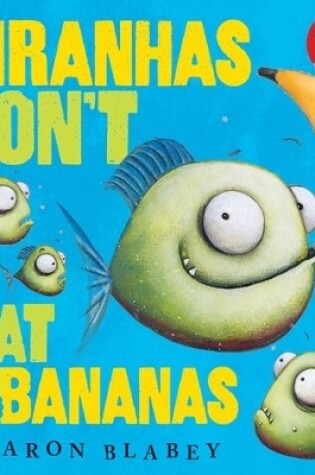 Cover of Piranhas Don't Eat Bananas