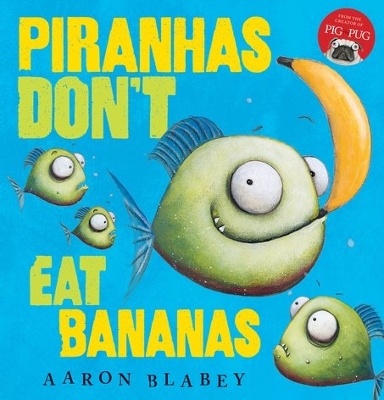 Book cover for Piranhas Don't Eat Bananas