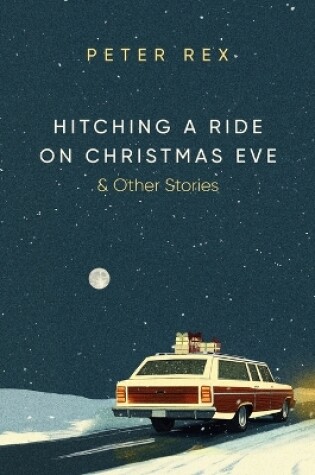 Cover of Hitching a Ride on Christmas Eve & Other Stories