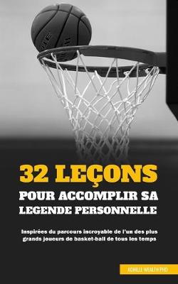 Book cover for 32 Lecons Pour Accomplir Sa Legende Personnelle