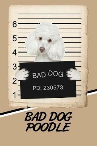 Cover of Bad Dog Poodle