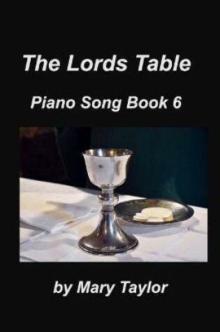 Cover of The Lords Table Piano Song Book 6