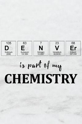 Book cover for Denver Is Part of My Chemistry