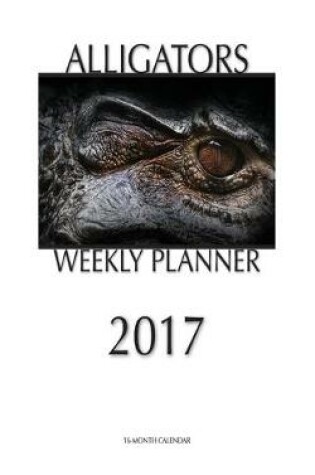 Cover of Alligators Weekly Planner 2017