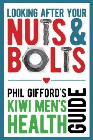 Cover of Looking After Your Nuts and Bolts
