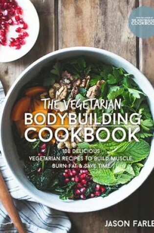 Cover of The Vegetarian Bodybuilding Cookbook