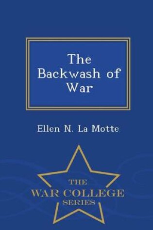 Cover of The Backwash of War - War College Series