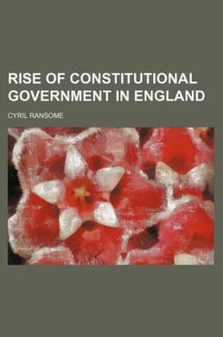 Cover of Rise of Constitutional Government in England