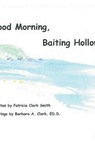 Cover of Good Morning, Baiting Hollow!