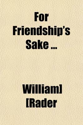 Book cover for For Friendship's Sake; Emerson, Lubbock, Bacon, Etc