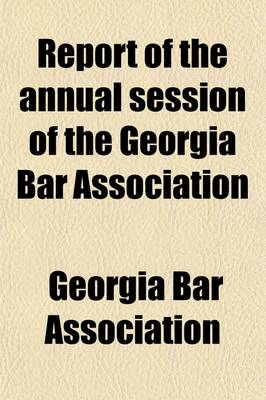 Book cover for Report of Proceedings of the Annual Session of the Georgia Bar Association