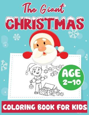 Book cover for The Giant Christmas Coloring Book for Kids Age 2-10