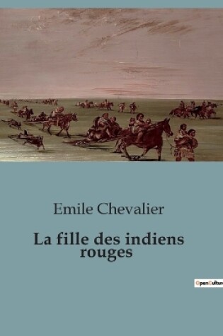 Cover of La fille des indiens rouges