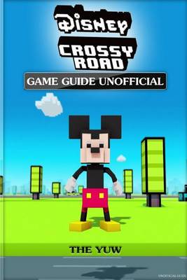 Book cover for Disney Crossy Road Game Guide Unofficial