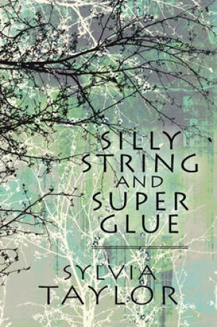 Cover of Silly String and Super Glue