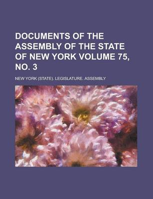 Book cover for Documents of the Assembly of the State of New York Volume 75, No. 3