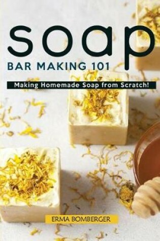 Cover of Soap Bar Making 101
