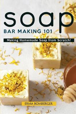 Book cover for Soap Bar Making 101