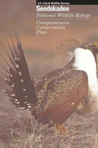 Cover of Seedskadee National Wildlife Refuge Comprehensive Conservation Plan