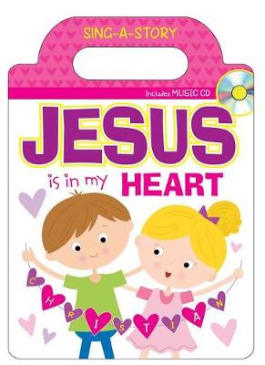Book cover for Jesus Is in My Heart Sing-A-Story Book