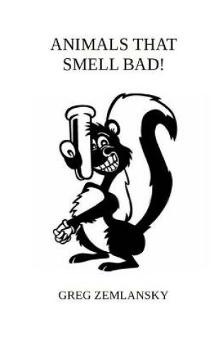 Cover of Animals That Smell Bad