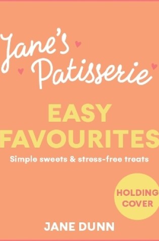 Cover of Jane’s Patisserie Easy Favourites