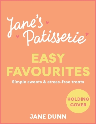 Book cover for Jane’s Patisserie Easy Favourites