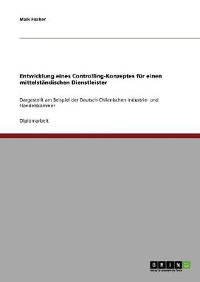 Book cover for Entwicklung eines Controlling-Konzeptes für einen mittelständischen Dienstleister