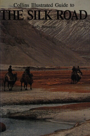 Cover of Collins Illustrated Guide to the Silk Road