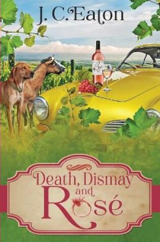 Cover of Death, Dismay and Rosé
