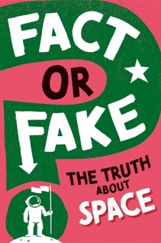 Cover of Fact or Fake?: The Truth About Space