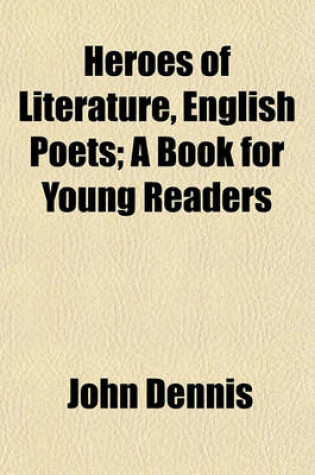 Cover of Heroes of Literature, English Poets; A Book for Young Readers