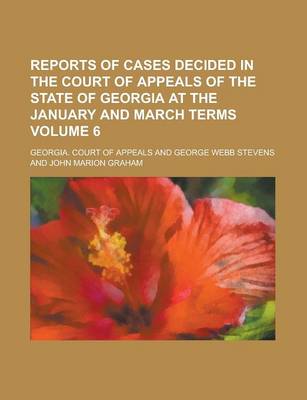 Book cover for Reports of Cases Decided in the Court of Appeals of the State of Georgia at the January and March Terms Volume 6