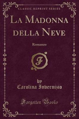 Book cover for La Madonna della Neve: Romanzo (Classic Reprint)