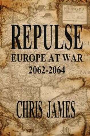 Cover of Repulse: Europe at War 2062-2064
