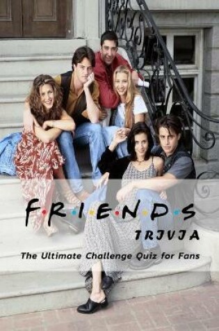 Cover of Friends Trivia