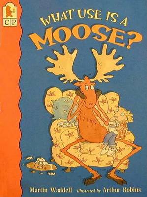 Book cover for What Use Is a Moose?