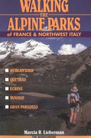Cover of Walking the Alpine Parks of France and Northwest Italy