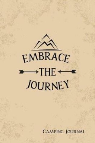 Cover of Camping Journal Embrace The Journey