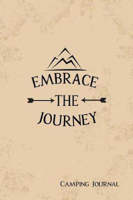 Cover of Camping Journal Embrace The Journey